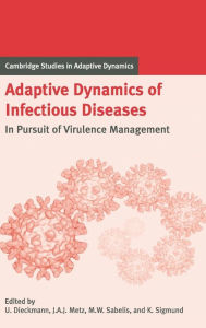 Title: Adaptive Dynamics of Infectious Diseases: In Pursuit of Virulence Management, Author: Ulf Dieckmann