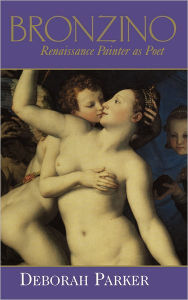 Title: Bronzino: Renaissance Painter as Poet, Author: Deborah Parker