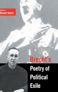 Title: Brecht's Poetry of Political Exile, Author: Ronald Speirs