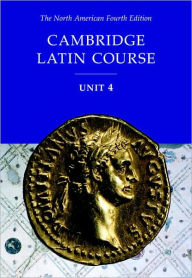 Cambridge Latin Course Unit 4 Student Text North American edition / Edition 4