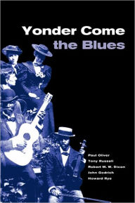Title: Yonder Come the Blues: The Evolution of a Genre / Edition 2, Author: Paul Oliver