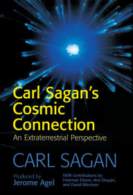 Carl Sagan's Cosmic Connection: An Extraterrestrial Perspective / Edition 2