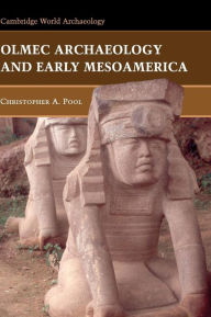 Title: Olmec Archaeology and Early Mesoamerica, Author: Christopher Pool