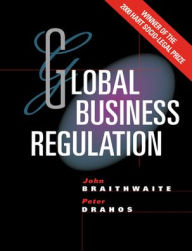 Title: Global Business Regulation / Edition 1, Author: John Braithwaite