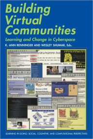 Title: Building Virtual Communities: Learning and Change in Cyberspace, Author: K. Ann Renninger