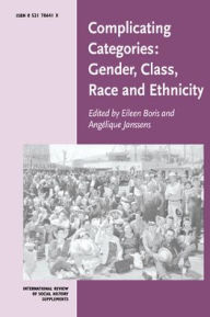 Title: Complicating Categories: Gender, Class, Race and Ethnicity, Author: Eileen Boris