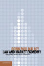 Law and Market Economy: Reinterpreting the Values of Law and Economics / Edition 1