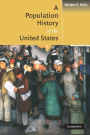 A Population History of the United States / Edition 1