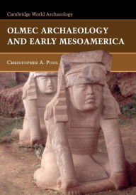 Title: Olmec Archaeology and Early Mesoamerica, Author: Christopher Pool