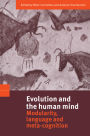 Evolution and the Human Mind: Modularity, Language and Meta-Cognition