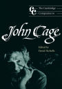 The Cambridge Companion to John Cage / Edition 1