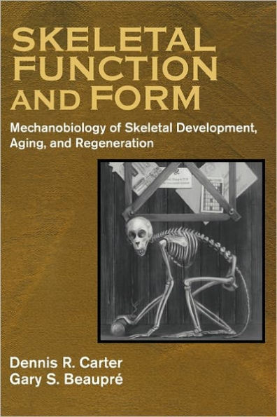 Skeletal Function and Form: Mechanobiology of Skeletal Development, Aging, and Regeneration
