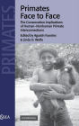 Primates Face to Face: The Conservation Implications of Human-nonhuman Primate Interconnections