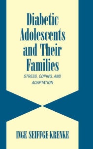 Title: Diabetic Adolescents and their Families: Stress, Coping, and Adaptation, Author: Inge Seiffge-Krenke