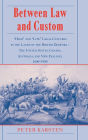 Between Law and Custom: 'High' and 'Low' Legal Cultures in the Lands of the British Diaspora - The United States, Canada, Australia, and New Zealand, 1600-1900