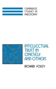Title: Intellectual Trust in Oneself and Others, Author: Richard Foley