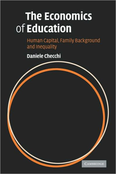 The Economics of Education: Human Capital, Family Background and Inequality