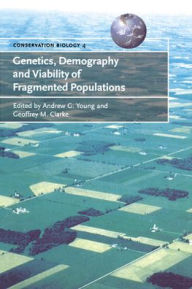 Title: Genetics, Demography and Viability of Fragmented Populations, Author: Andrew G. Young