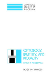 Title: Ontology, Identity, and Modality: Essays in Metaphysics / Edition 1, Author: Peter van Inwagen