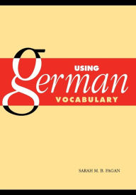 Title: Using German Vocabulary / Edition 1, Author: Sarah M. B. Fagan
