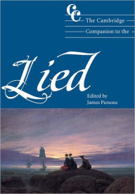 Title: The Cambridge Companion to the Lied, Author: James Parsons