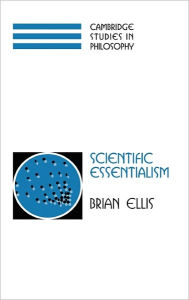 Title: Scientific Essentialism, Author: Brian Ellis