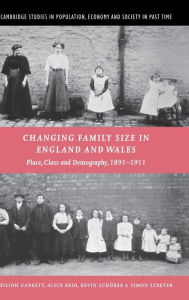 Title: Changing Family Size in England and Wales: Place, Class and Demography, 1891-1911, Author: Eilidh Garrett