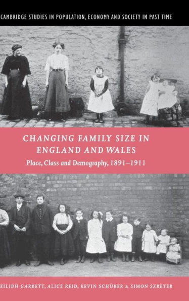 Changing Family Size in England and Wales: Place, Class and Demography, 1891-1911