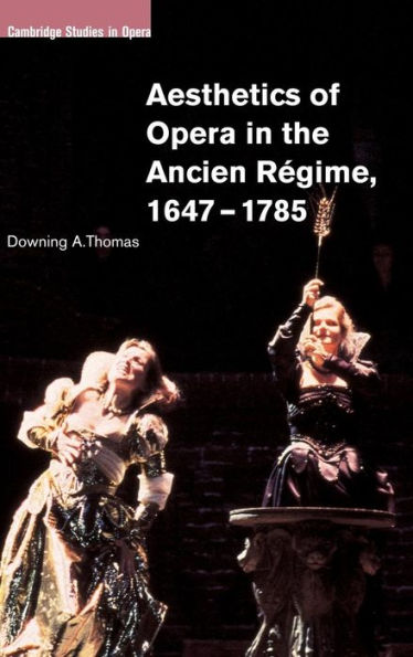 Aesthetics of Opera in the Ancien Régime, 1647-1785