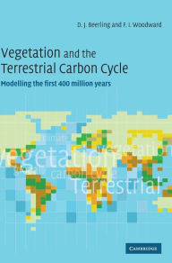 Title: Vegetation and the Terrestrial Carbon Cycle: The First 400 Million Years, Author: David Beerling