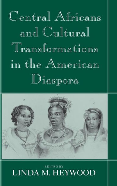 Central Africans and Cultural Transformations in the American Diaspora