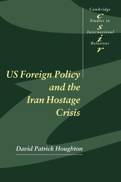 US Foreign Policy and the Iran Hostage Crisis / Edition 1