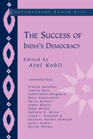 Title: The Success of India's Democracy / Edition 1, Author: Atul Kohli