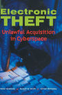 Electronic Theft: Unlawful Acquisition in Cyberspace