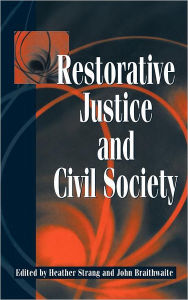 Title: Restorative Justice and Civil Society, Author: Heather Strang