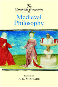 Title: The Cambridge Companion to Medieval Philosophy, Author: A. S. McGrade