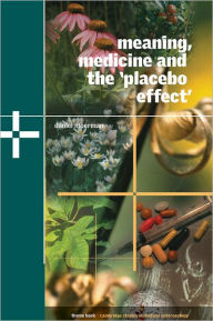 Title: Meaning, Medicine and the 'Placebo Effect', Author: Daniel E. Moerman