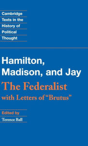 Title: The Federalist: With Letters of Brutus, Author: Alexander Hamilton