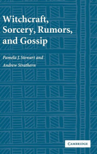 Title: Witchcraft, Sorcery, Rumors and Gossip, Author: Pamela J. Stewart