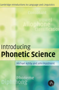 Title: Introducing Phonetic Science, Author: Michael Ashby