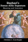 Raphael's Stanza della Segnatura: Meaning and Invention