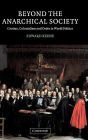 Beyond the Anarchical Society: Grotius, Colonialism and Order in World Politics