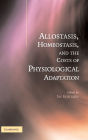 Allostasis, Homeostasis, and the Costs of Physiological Adaptation