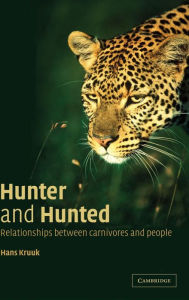 Title: Hunter and Hunted: Relationships between Carnivores and People, Author: Hans Kruuk