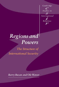 Title: Regions and Powers: The Structure of International Security, Author: Barry Buzan