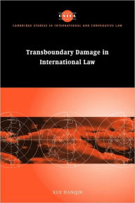 Title: Transboundary Damage in International Law, Author: Hanqin Xue