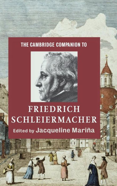 The Cambridge Companion to Friedrich Schleiermacher