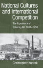National Cultures and International Competition: The Experience of Schering AG, 1851-1950