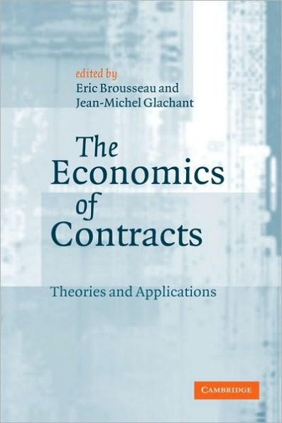 The Economics of Contracts: Theories and Applications