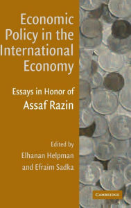 Title: Economic Policy in the International Economy: Essays in Honor of Assaf Razin / Edition 1, Author: Elhanan Helpman